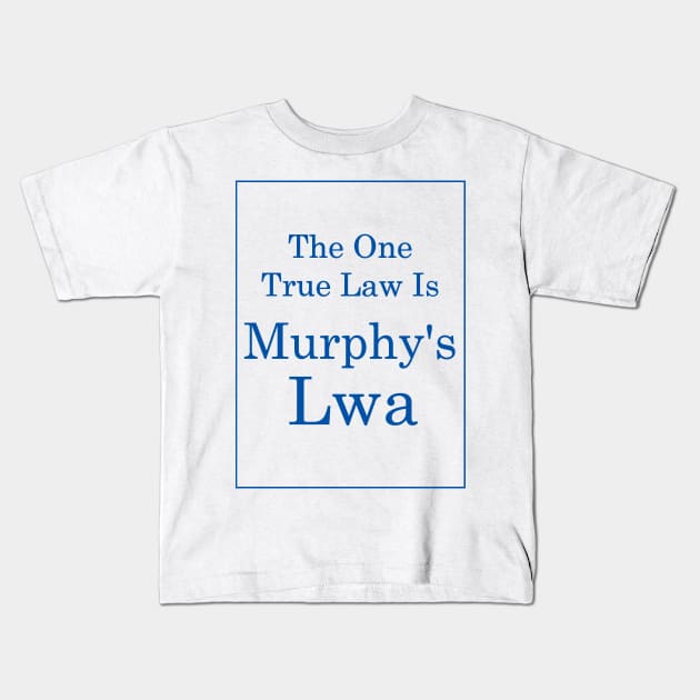 Murphy's Lwa (Royal Blue Text) Kids T-Shirt by TimH